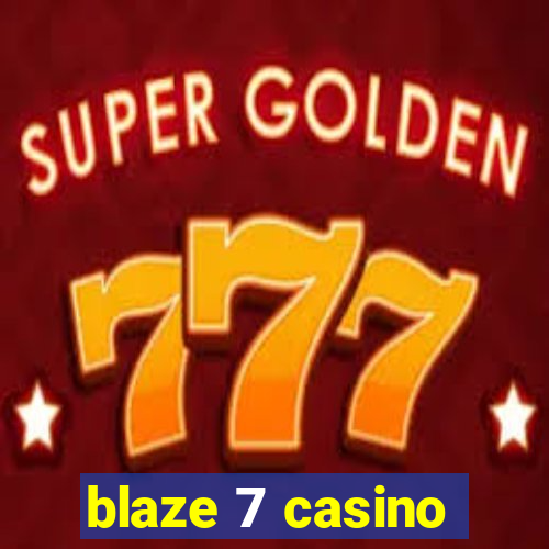 blaze 7 casino