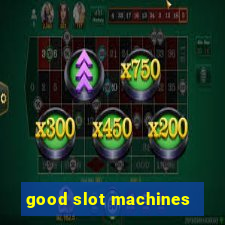 good slot machines