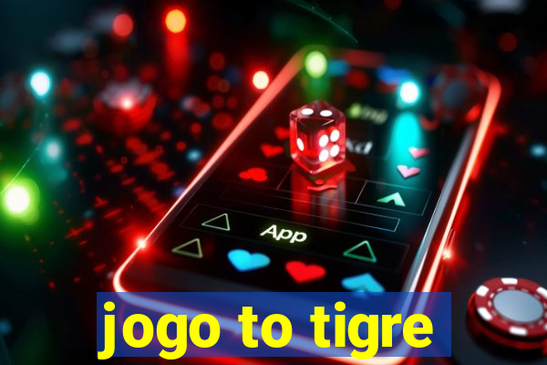 jogo to tigre