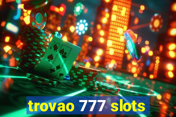 trovao 777 slots