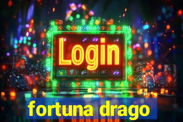 fortuna drago