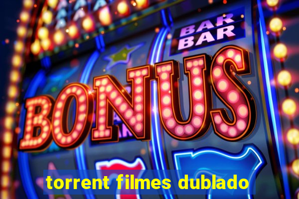 torrent filmes dublado