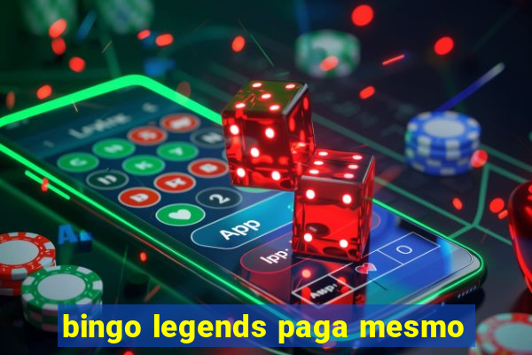 bingo legends paga mesmo