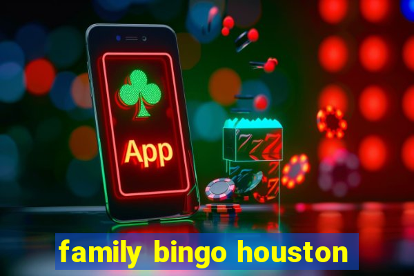 family bingo houston