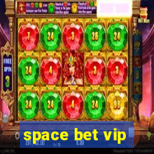 space bet vip