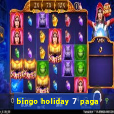 bingo holiday 7 paga