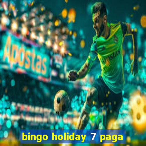 bingo holiday 7 paga