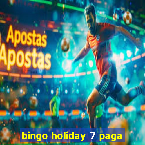 bingo holiday 7 paga