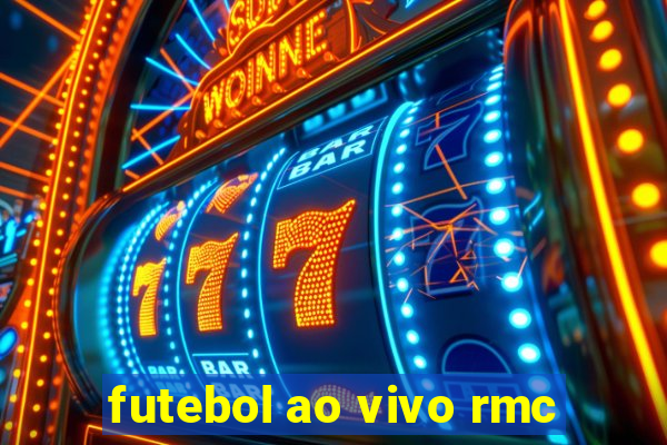 futebol ao vivo rmc