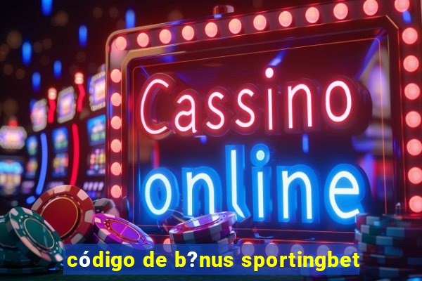 código de b?nus sportingbet