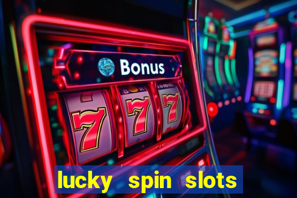 lucky spin slots win jackpot