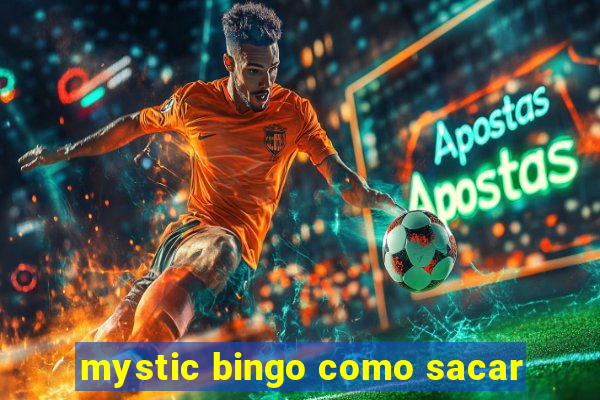 mystic bingo como sacar