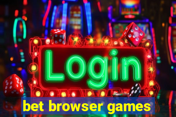 bet browser games