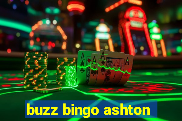 buzz bingo ashton