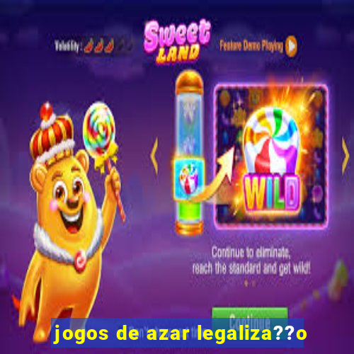 jogos de azar legaliza??o