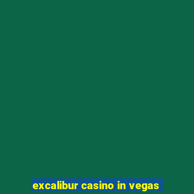 excalibur casino in vegas