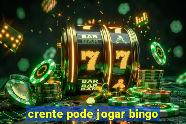 crente pode jogar bingo