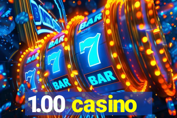 1.00 casino