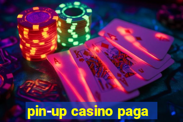 pin-up casino paga