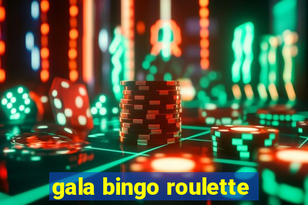 gala bingo roulette