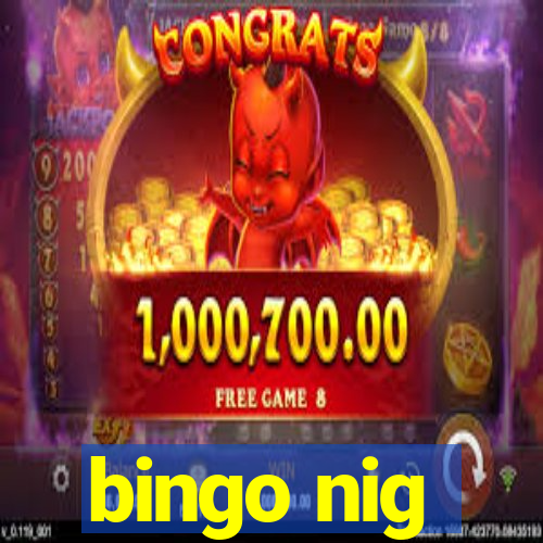 bingo nig