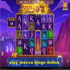 play mecca bingo online