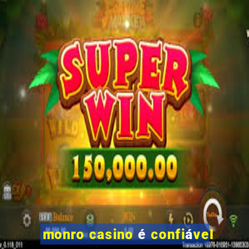 monro casino é confiável