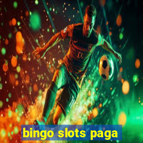 bingo slots paga