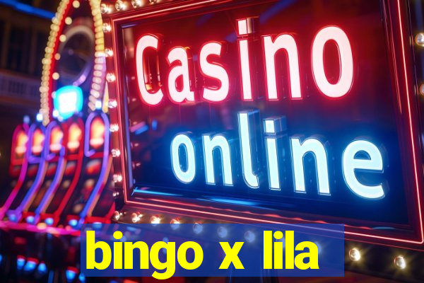 bingo x lila