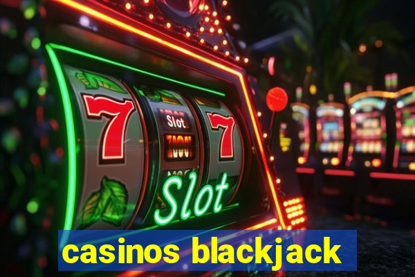 casinos blackjack