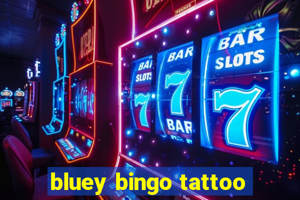 bluey bingo tattoo