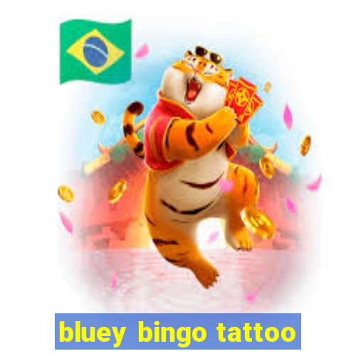 bluey bingo tattoo