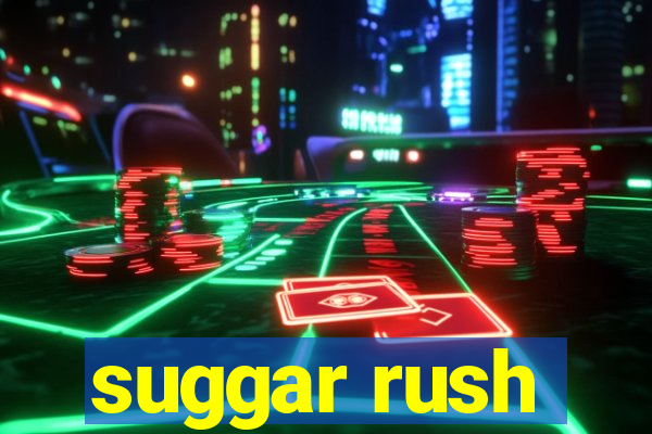 suggar rush