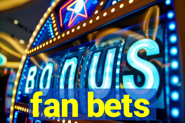 fan bets