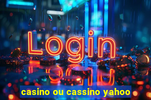 casino ou cassino yahoo