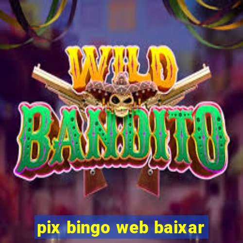 pix bingo web baixar