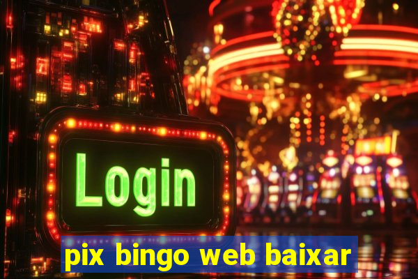 pix bingo web baixar