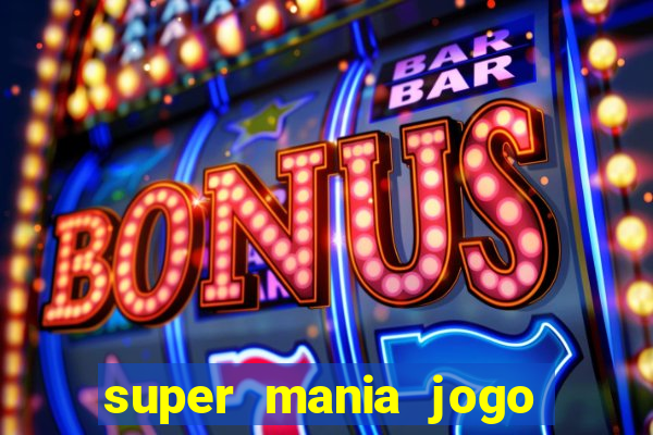 super mania jogo do bicho