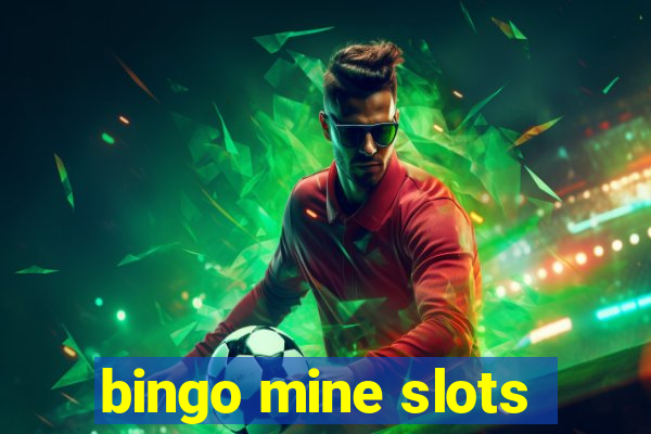 bingo mine slots