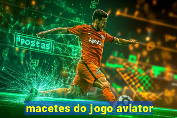 macetes do jogo aviator