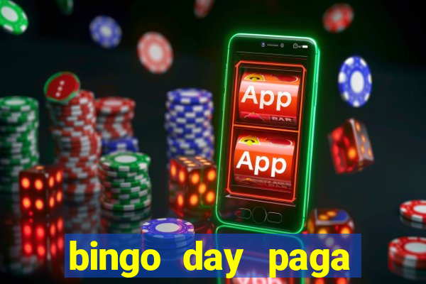 bingo day paga mesmo 2022