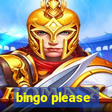 bingo please