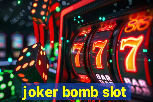 joker bomb slot