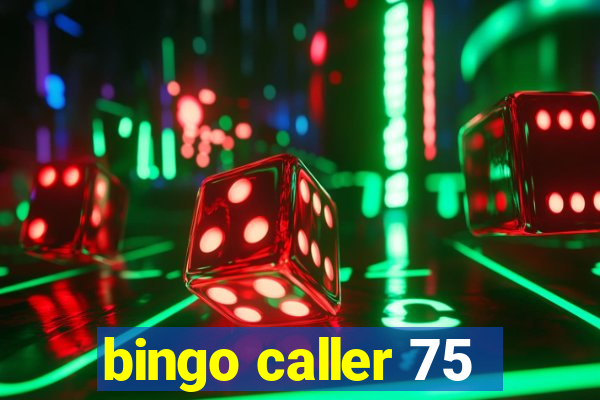 bingo caller 75