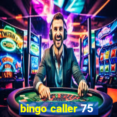 bingo caller 75