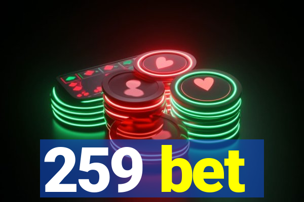 259 bet