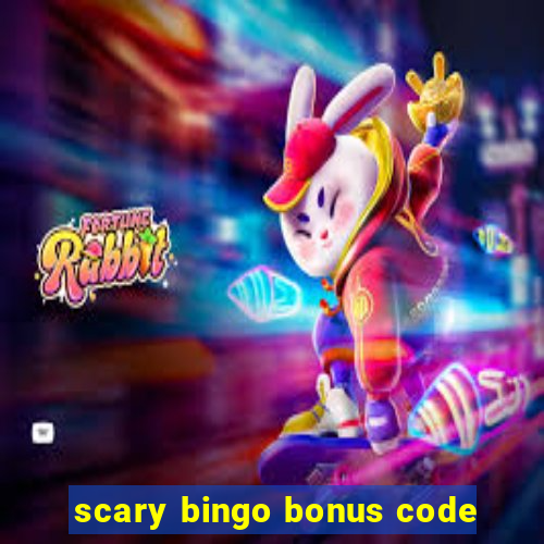 scary bingo bonus code