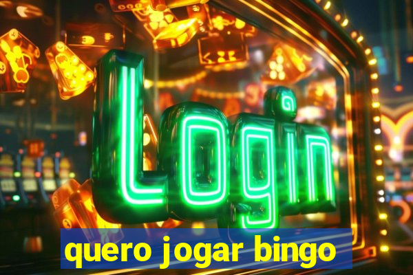 quero jogar bingo