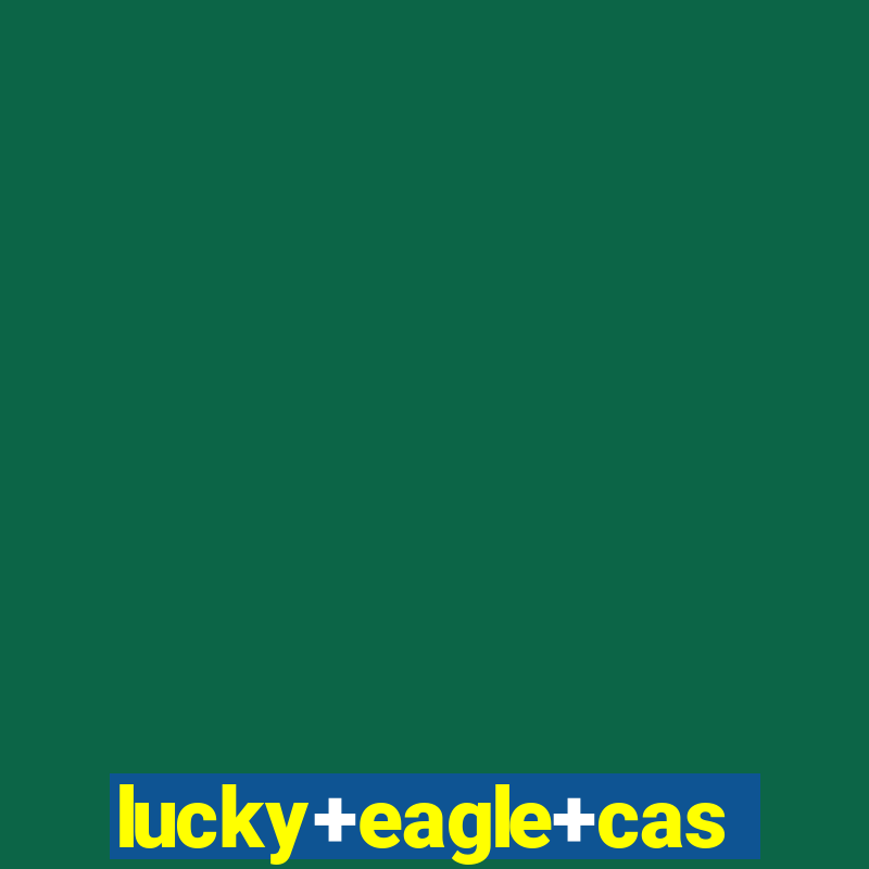 lucky+eagle+casino+hotel+12888+188th+avenue+sw