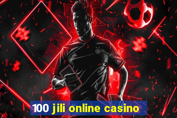 100 jili online casino